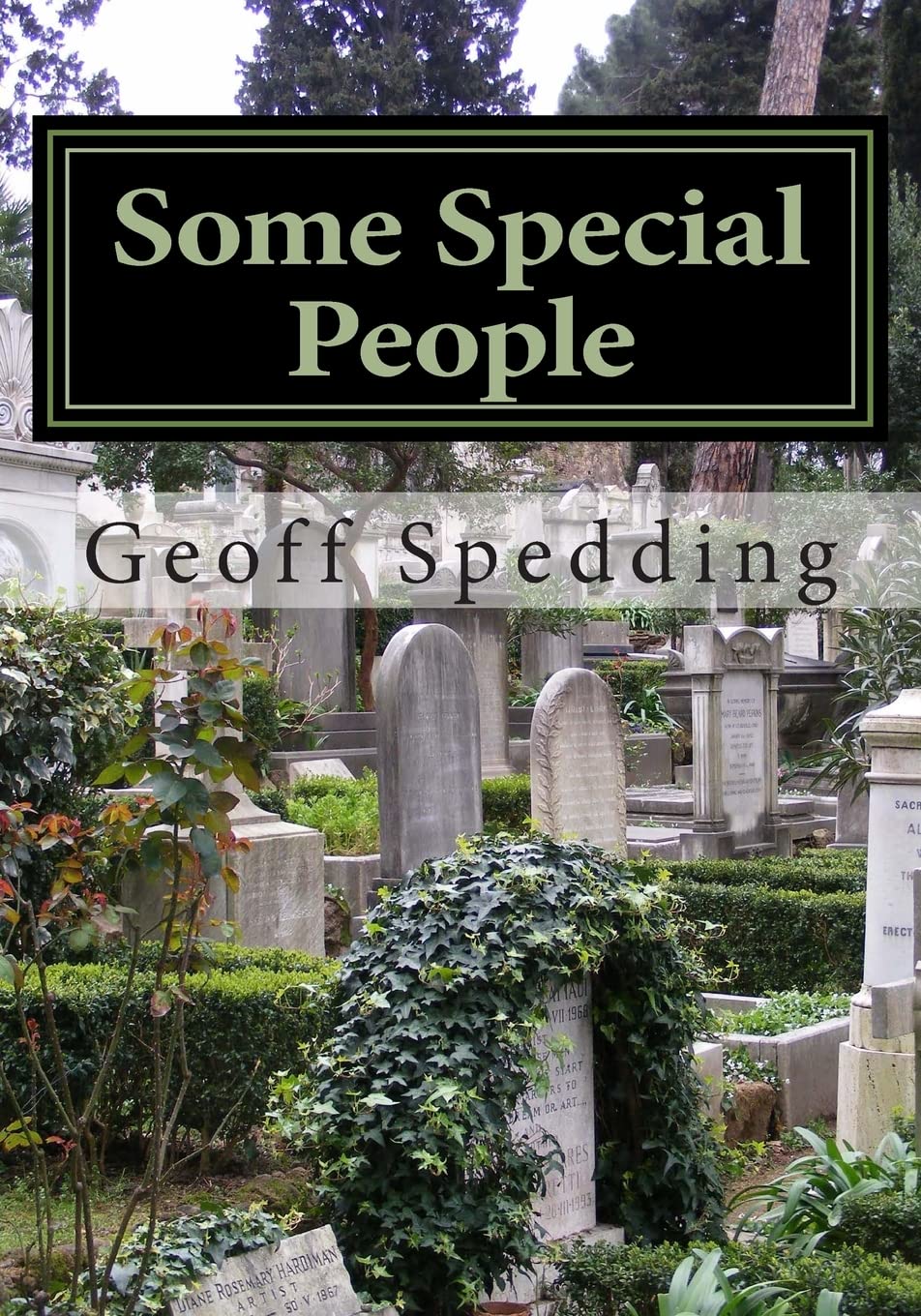 Some Special People: Interred in the Cimitero Acattolico (Non-Catholic Cemetery) in Rome