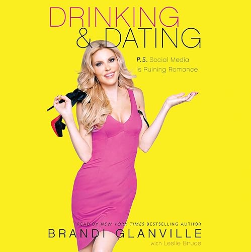 Drinking and Dating: P.S. Social Media Is Ruining Romance
