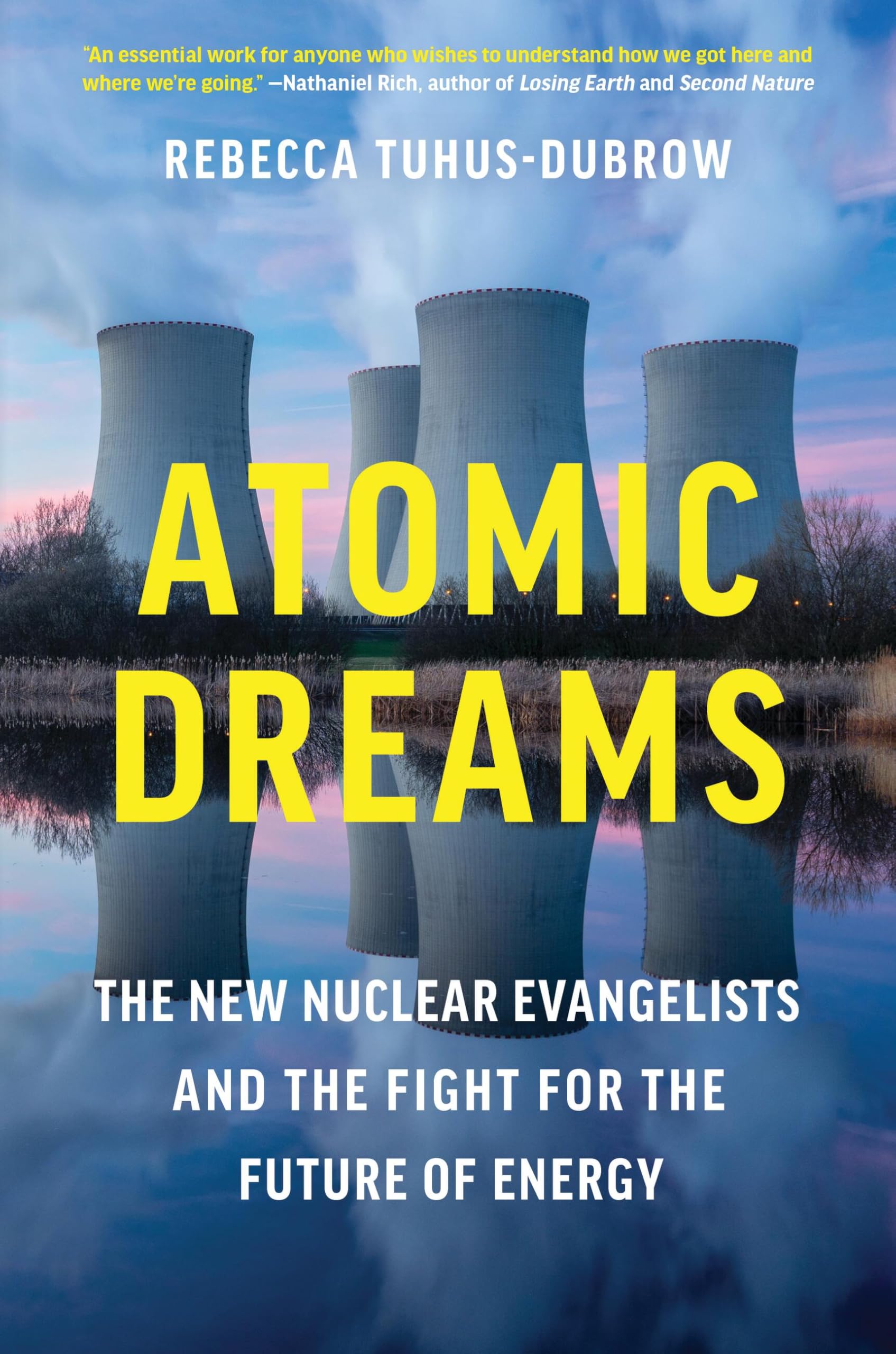 Atomic Dreams: The New Nuclear Evangelists and the Fight for the Future of Energy