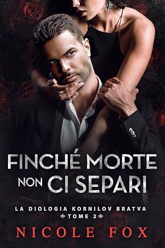 Finché Morte Non Ci Separi (La Bratva Kornilov Vol. 2)