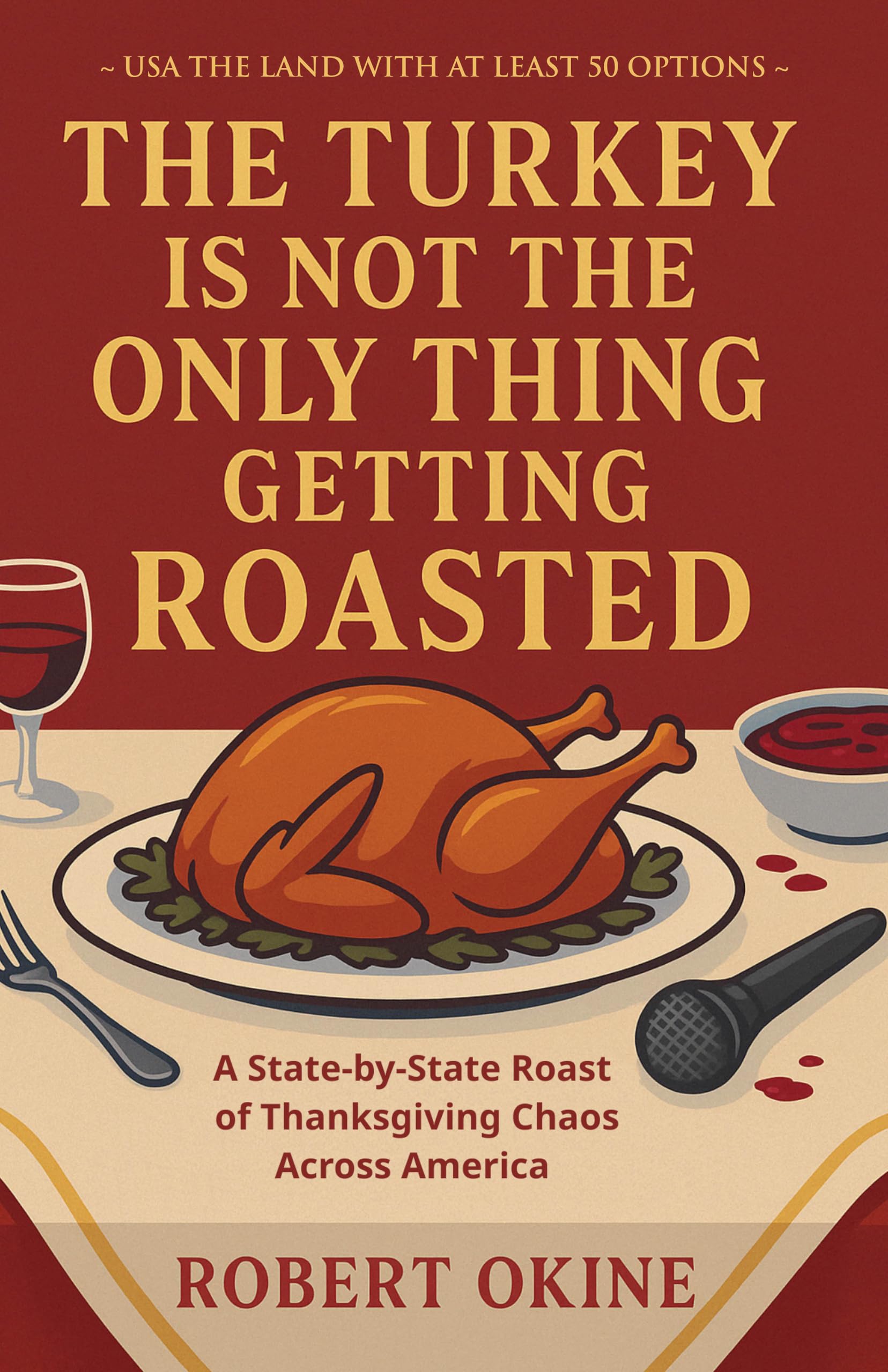 The Turkey Is Not The Only Thing Getting Roasted (USA The Land With At Least 50 Options)