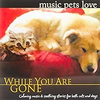 Vista 1 de While You Are Gone Music Pets Love Calm Music for Pets Relaxation Separation Anxiety