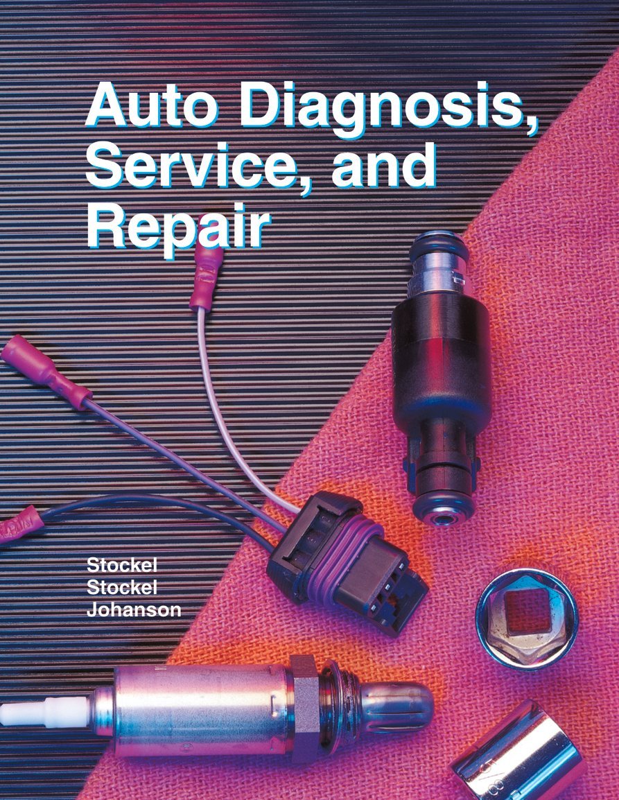 Auto Diagnosis, Service, and Repair Stockel, Martin W., Stockel