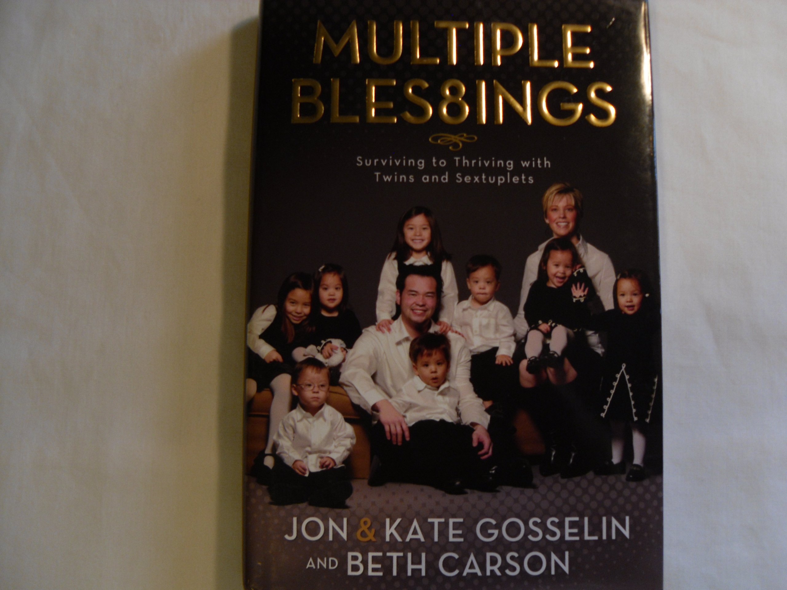 Cover of Multiple Bles8ings: Surviving to Thriving with Twins and Sextuplets