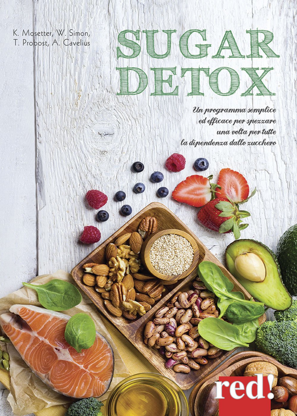 Sugar Detox. Un Programma Semplice Ed Efficace Per Spezzare Una Volta Per Tutte La Dipendenza Dallo Zucchero - 4