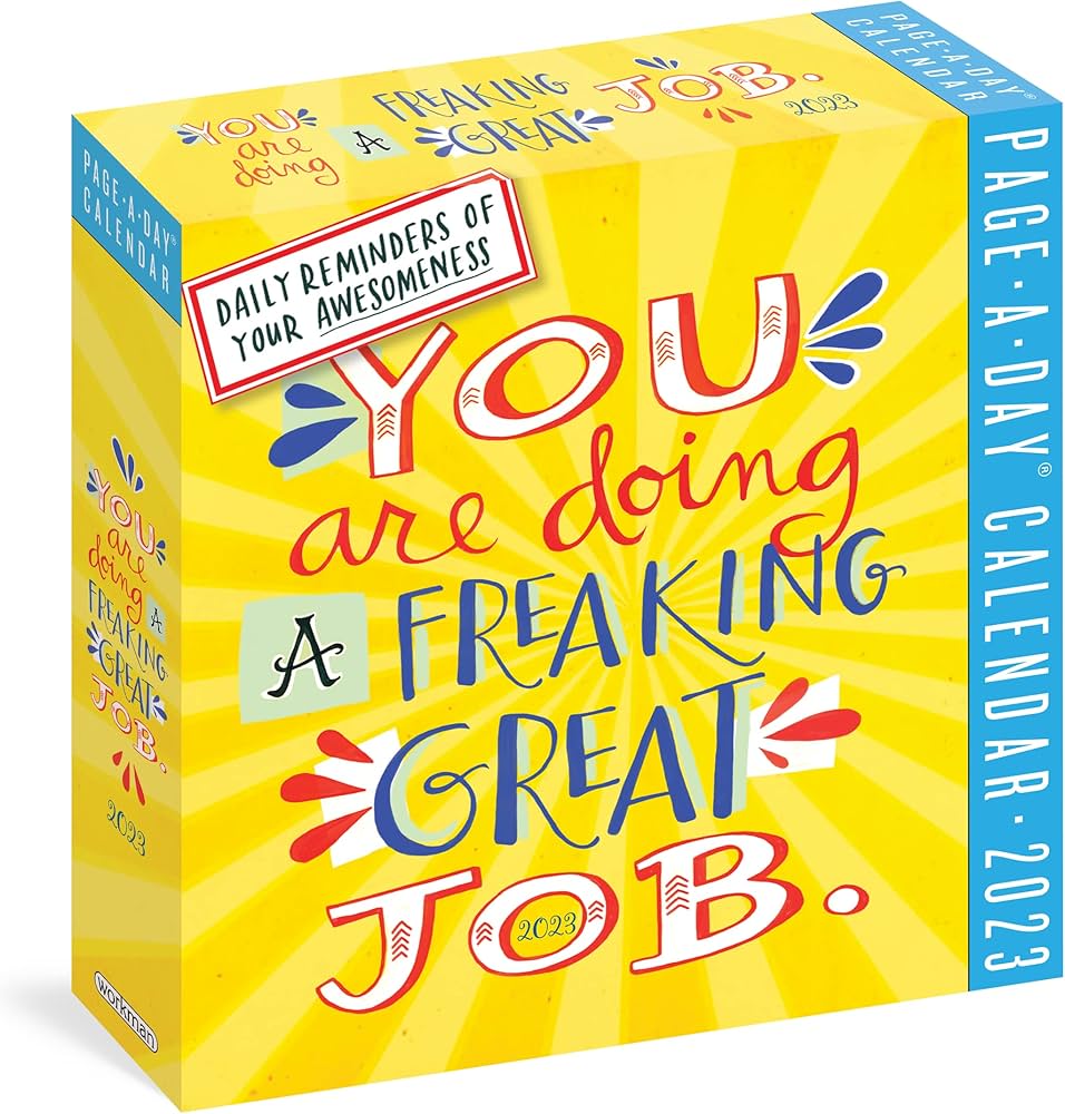 You Are Doing a Freaking Great Job Page-A-Day Calendar 2023: Daily  Reminders of Your Awesomeness: Workman Calendars: 9781523515691: Amazon.com:  Books