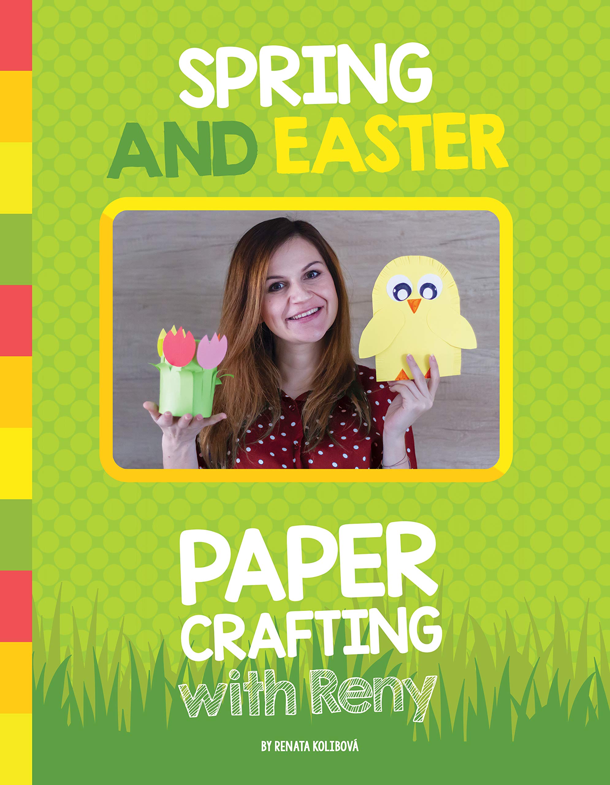 Spring and Easter Paper Crafting with Reny: 40 easy paper projects for children Kindle Edition