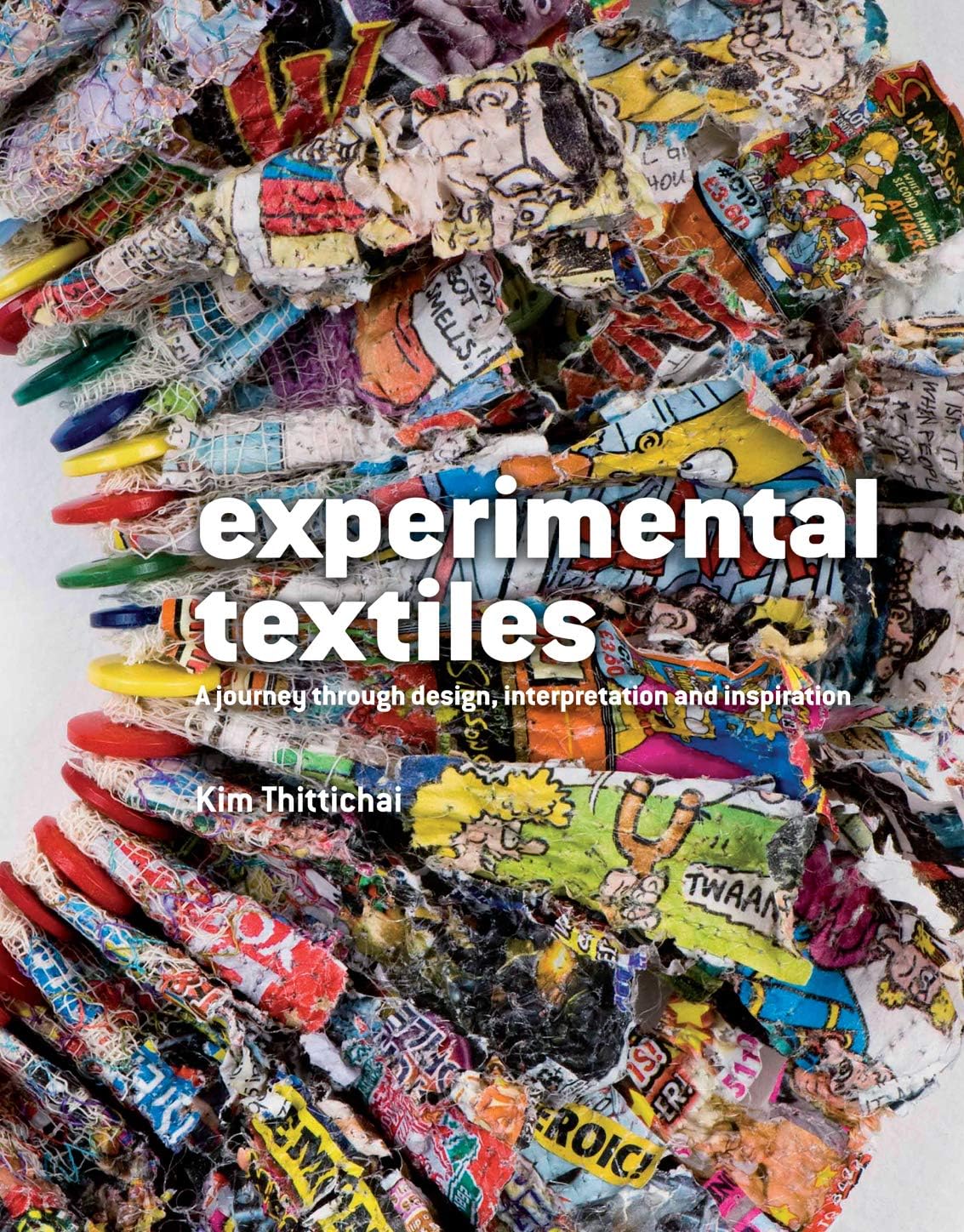 Experimental Textiles: Design, Materials and Technique Hardcover – 3 Aug. 2009