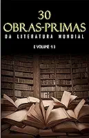 30 Obras-Primas da Literatura Mundial [volume 1]