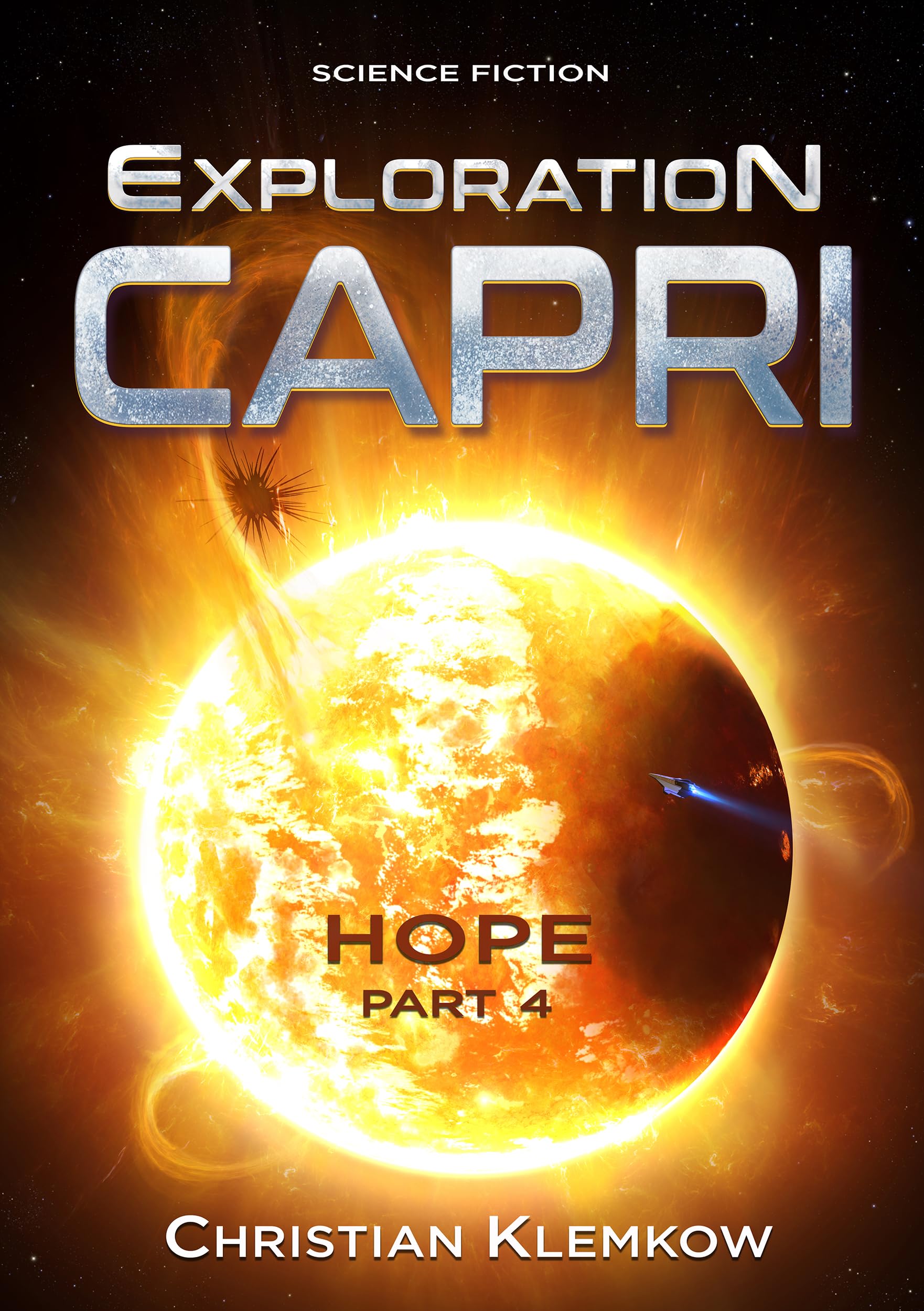 Exploration Capri: Part 4 Hope (Science Fiction Odyssey) (Exploration Capri - English version)