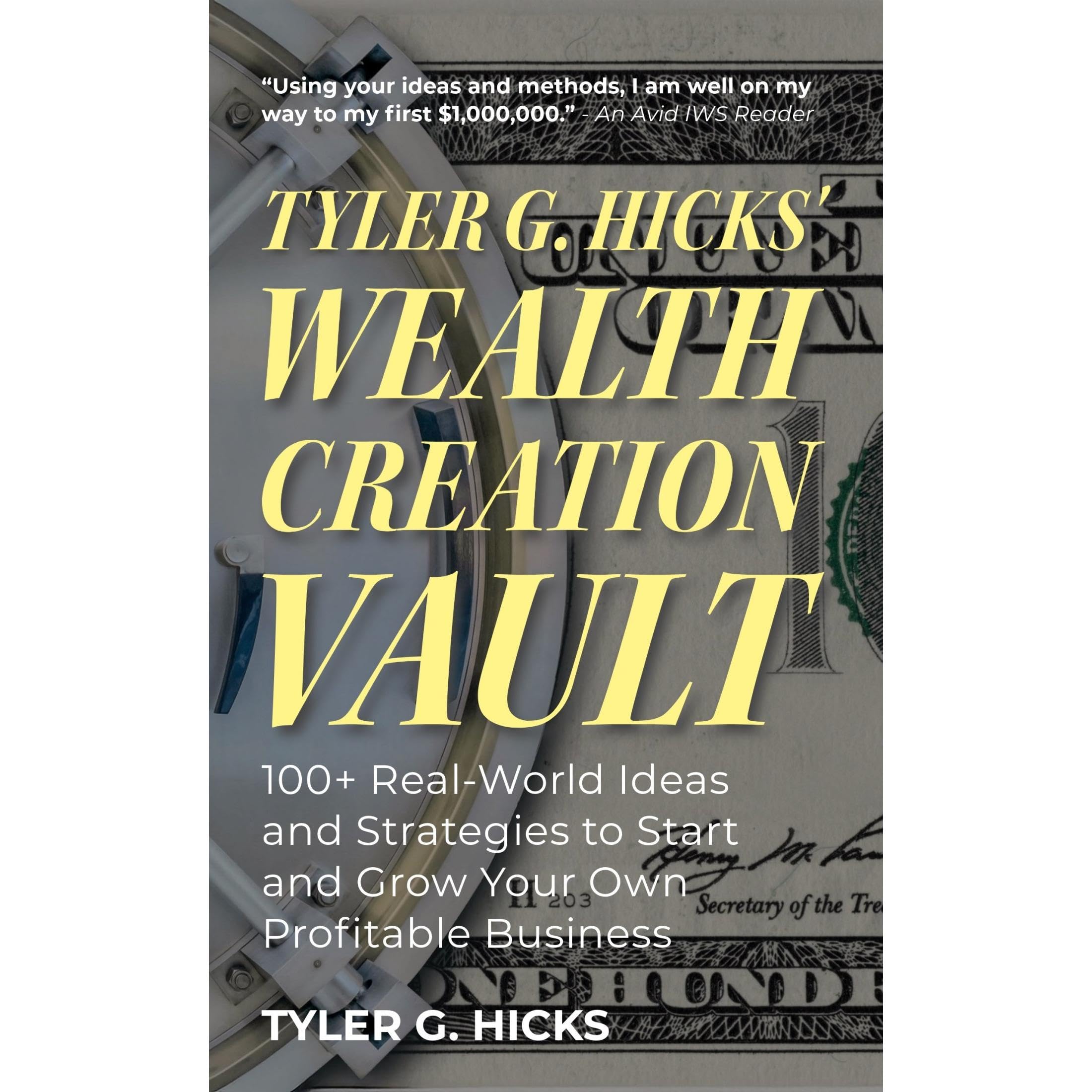 Tyler G. Hicks' Wealth Creation Vault