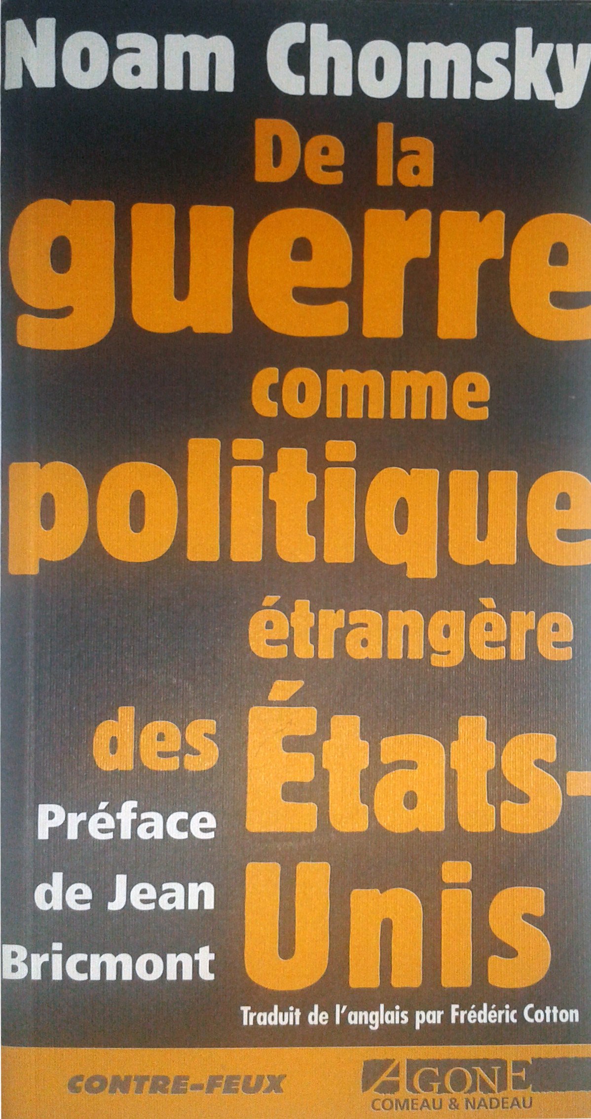 De la guerre comme politique étrang. Chomsky, Noam and Cotton, Frédéric