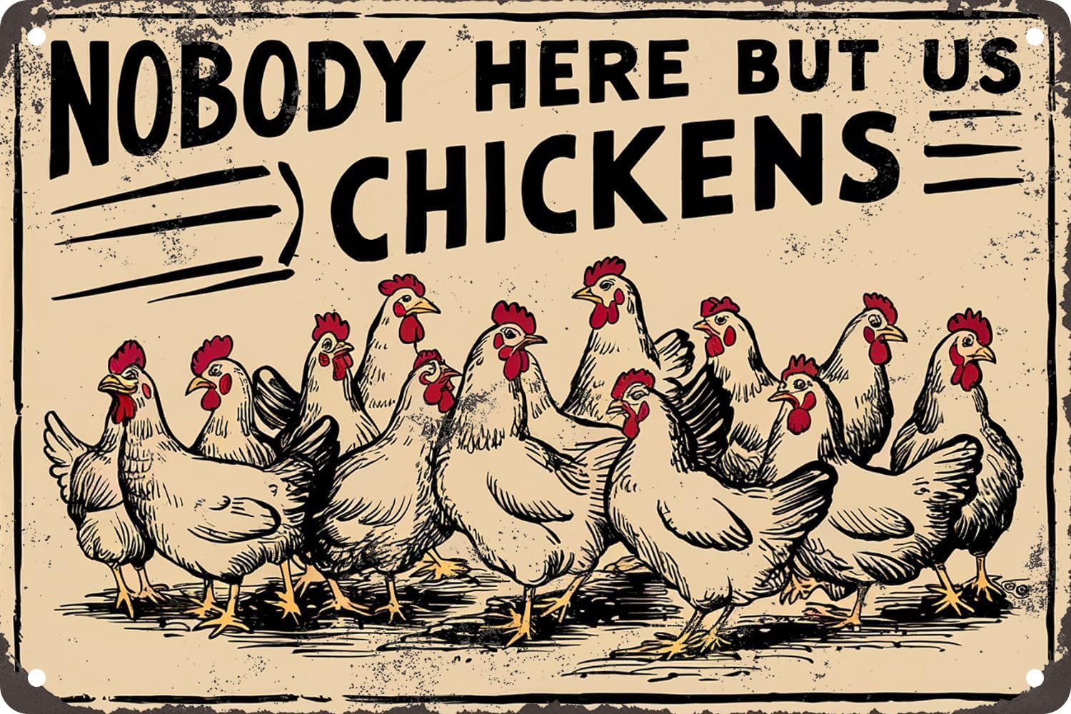 SMAZDFXX Chicken Metal Tin Sign Nobody Here But Us Chickens Retro Farm Home Porch Yard Outdoor Rustic Wall Decor Sign 5.5"" x8, style-1