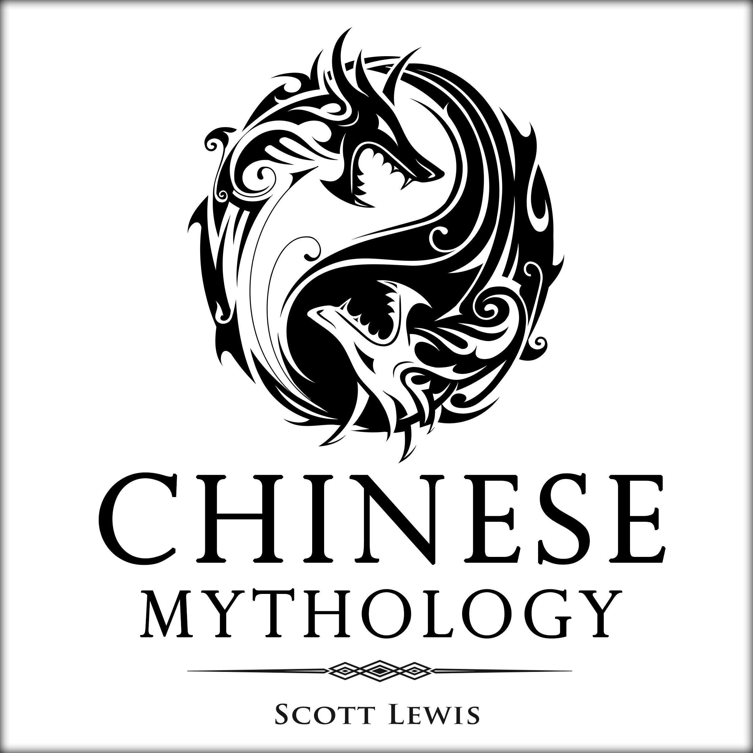 Chinese Mythology: Classic Stories of Chinese Myths, Gods, Goddesses, Heroes, and Monsters