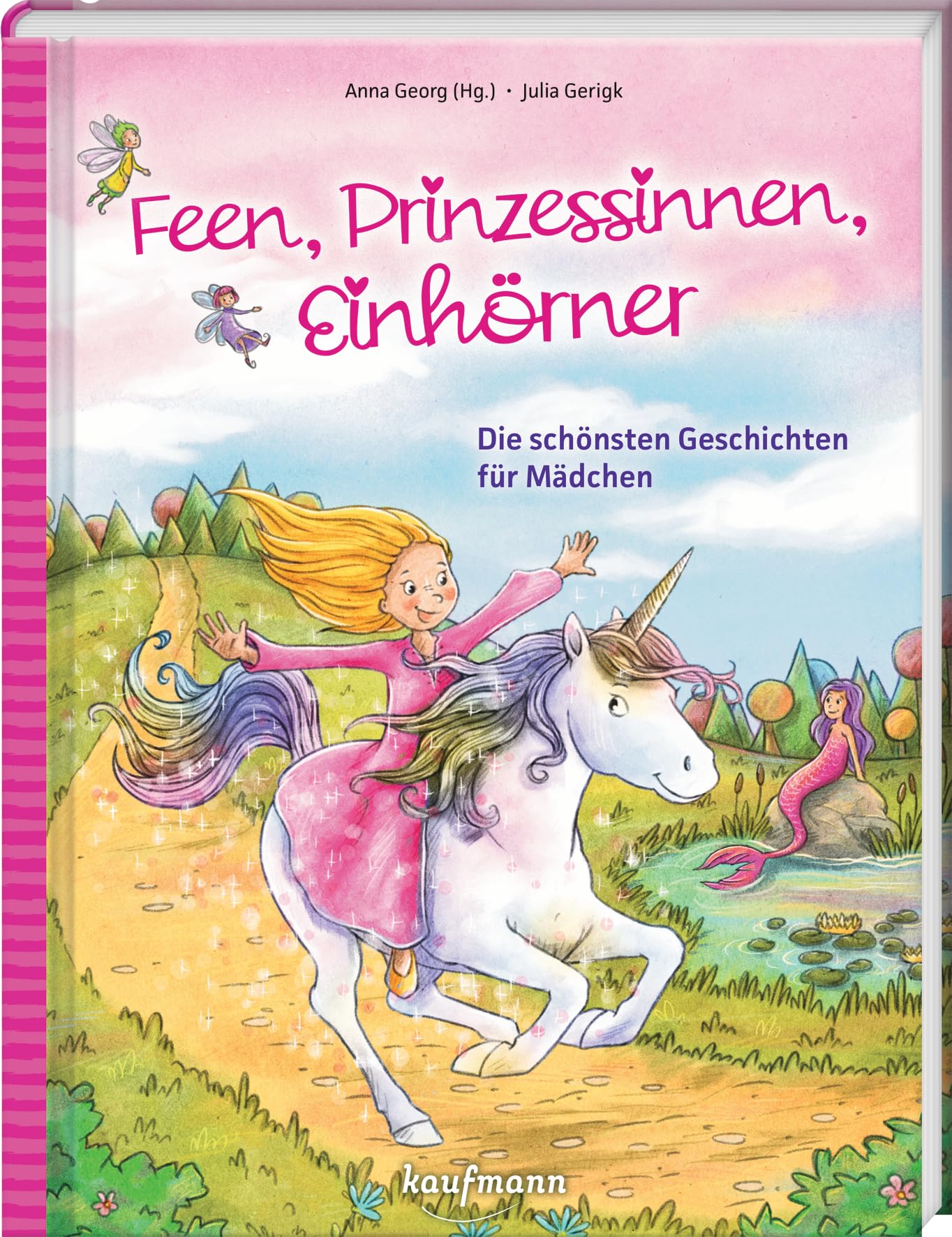 Feen, Prinzessinnen, Einhörner: Die schönsten Geschichten für Mädchen