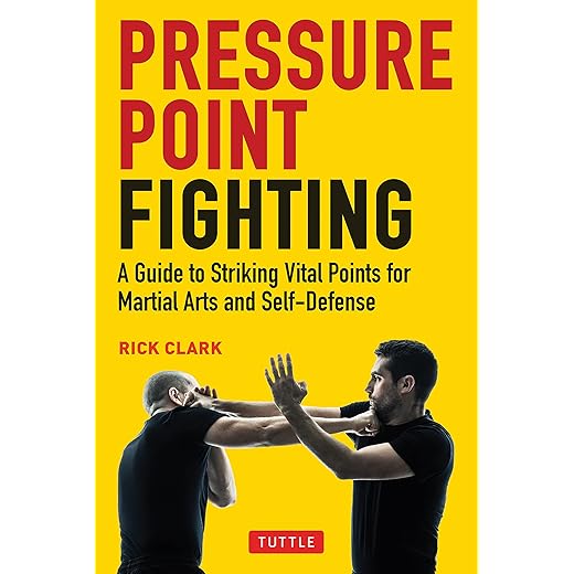 Pressure Point Fighting: A Guide to Striking Vital Points for Martial Arts and Self-Defense