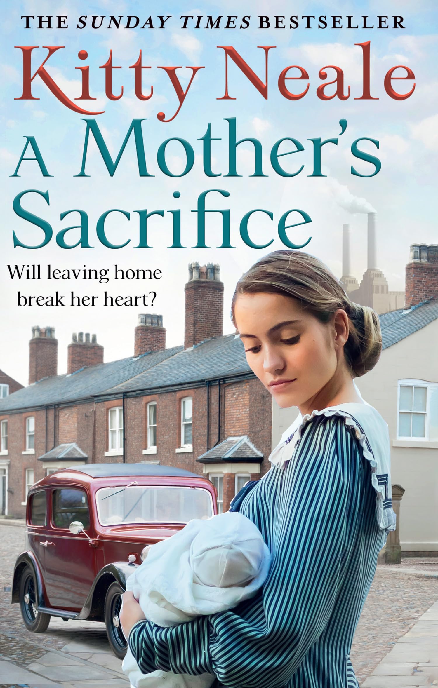 A Mother’s Sacrifice: A totally heartbreaking and unputdownable historical family saga from the Sunday Times bestselling author
