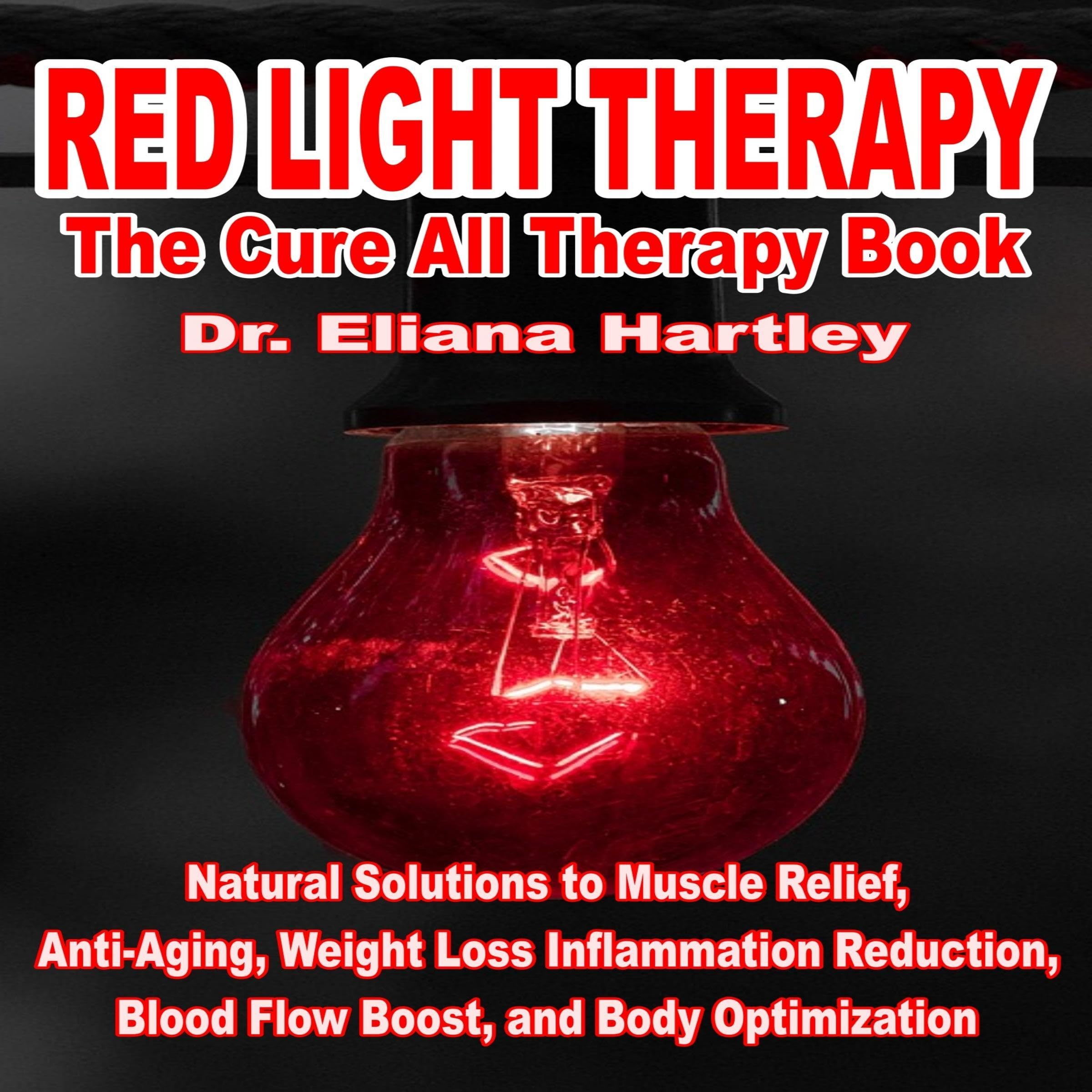 Red Light Therapy: The Cure All Therapy Book