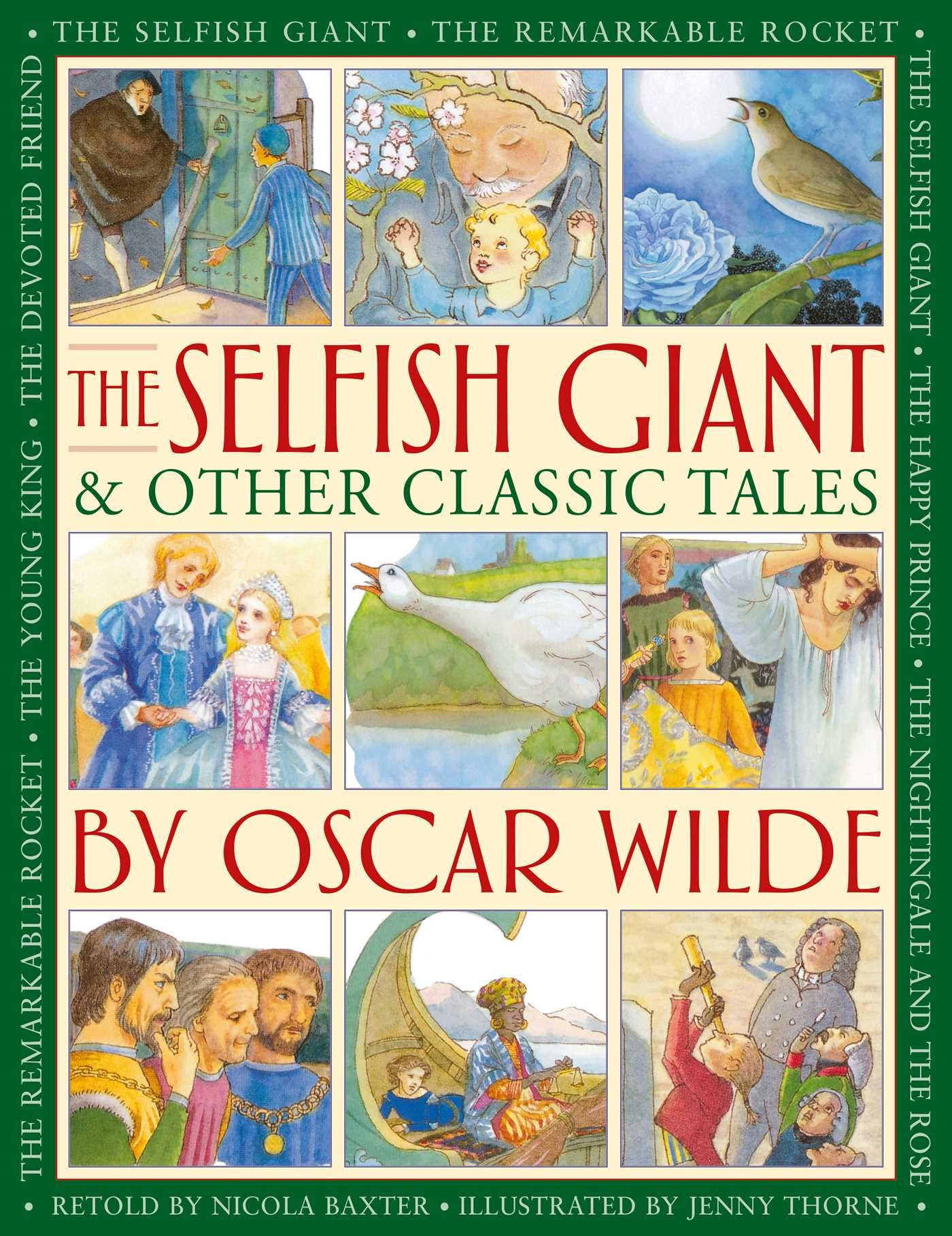 The Selfish Giant & Other Classic Tales by Oscar Wilde: Retellings of The Nightingale and the Rose, The Devoted Friend, The Remarkable Rocket, The Young King, The Happy Prince, and The Selfish Giant
