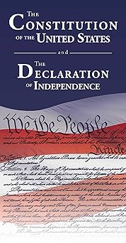 The Constitution of the United States and The Declaration of Independence