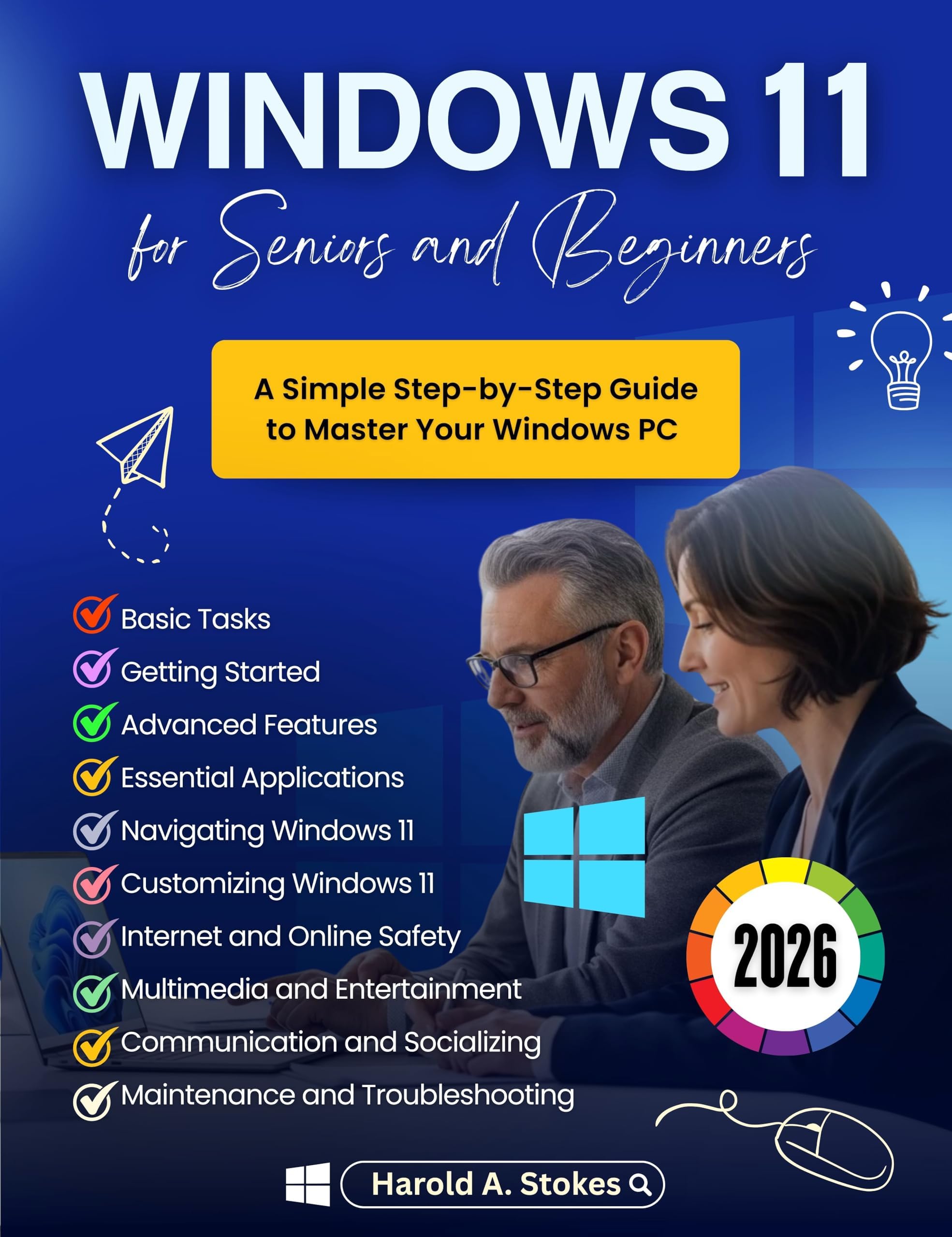 Windows 11 for Seniors and Beginners: A Simple Step-by-Step Guide to Master Your Windows PC