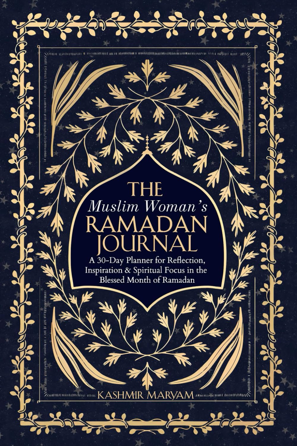 The Muslim Woman's Ramadan Journal: A 30-Day Planner for Reflection, Inspiration & Spiritual Focus in the Blessed Month of Ramadan (Dear Muslimah) Paperback – January 1, 2025