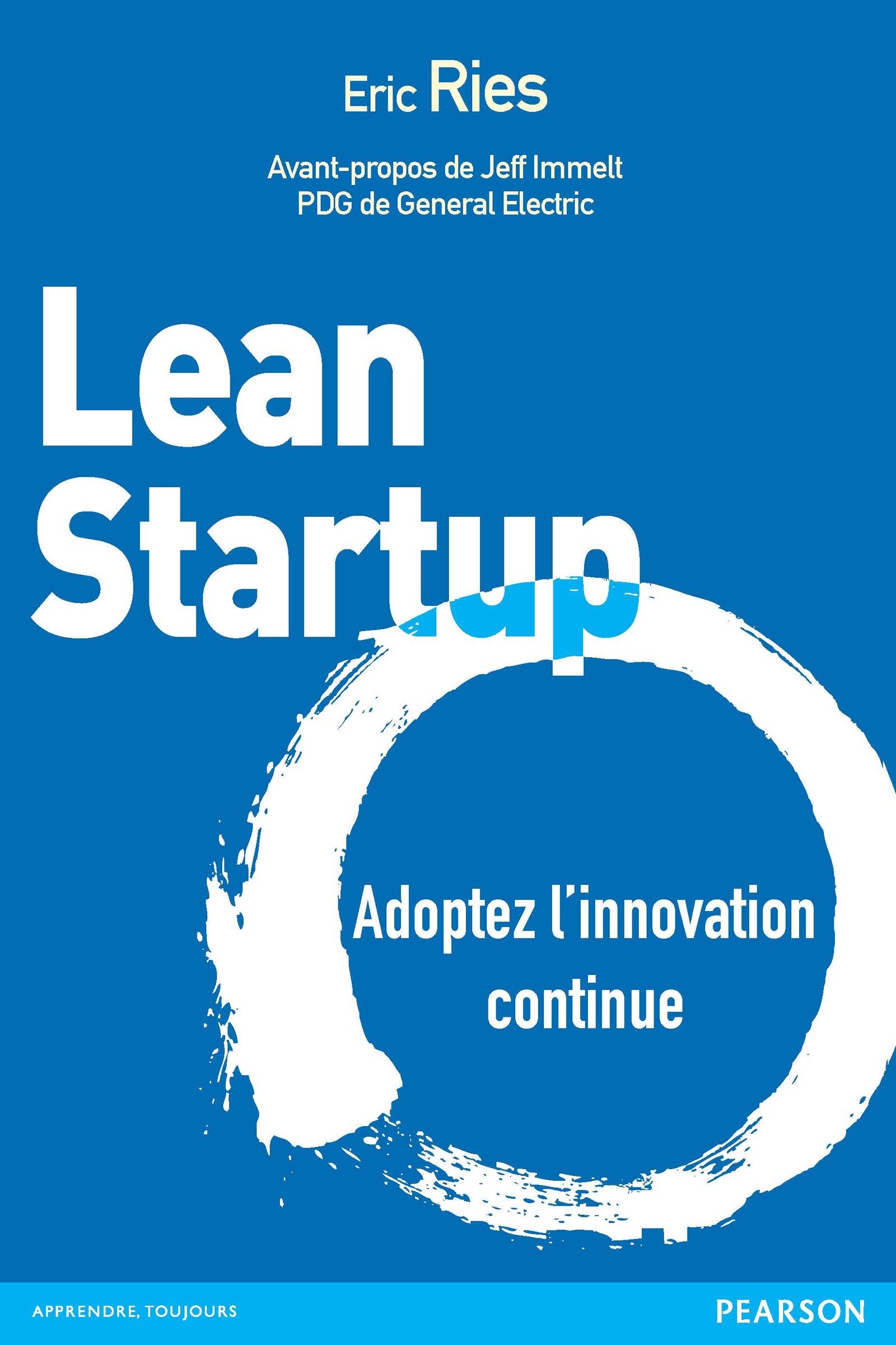 Lean Startup: Adoptez l'innovation continue (Village Mondial) (French Edition)