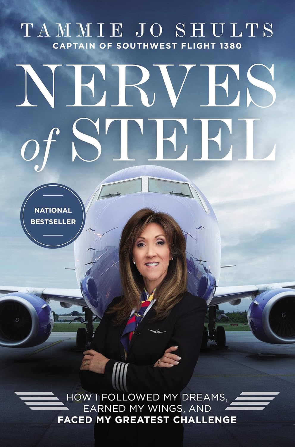 Nerves of Steel: How I Followed My Dreams, Earned My Wings, and Faced My Greatest Challenge Nerves of Steel: How I Followed My Dreams, Earned My Wings, and Faced My Greatest Challenge