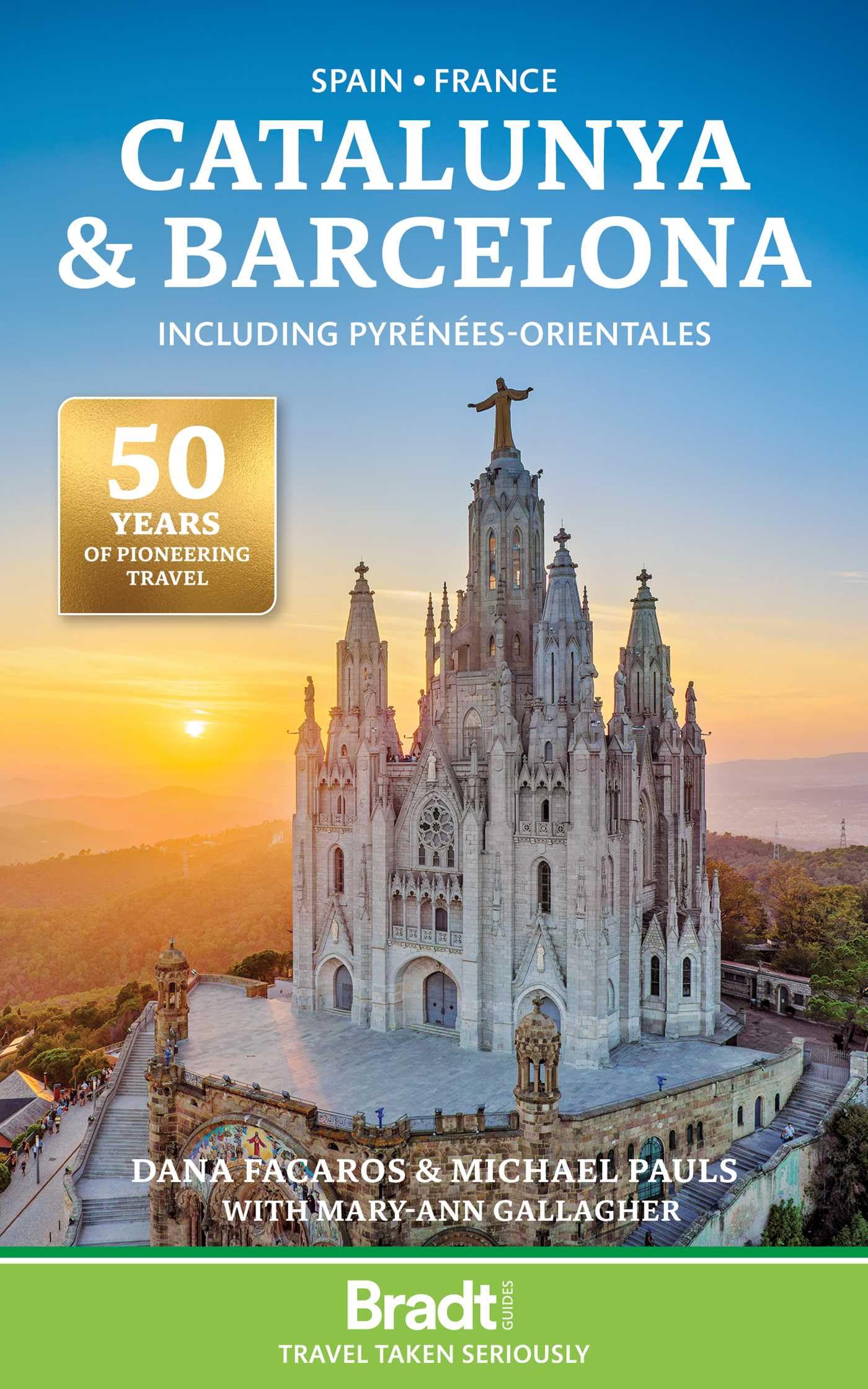 Bradt Spain * France: Catalunya & Barcelona (Travel Guide) including Pyrénées-Orientales (Bradt Travel Guides)