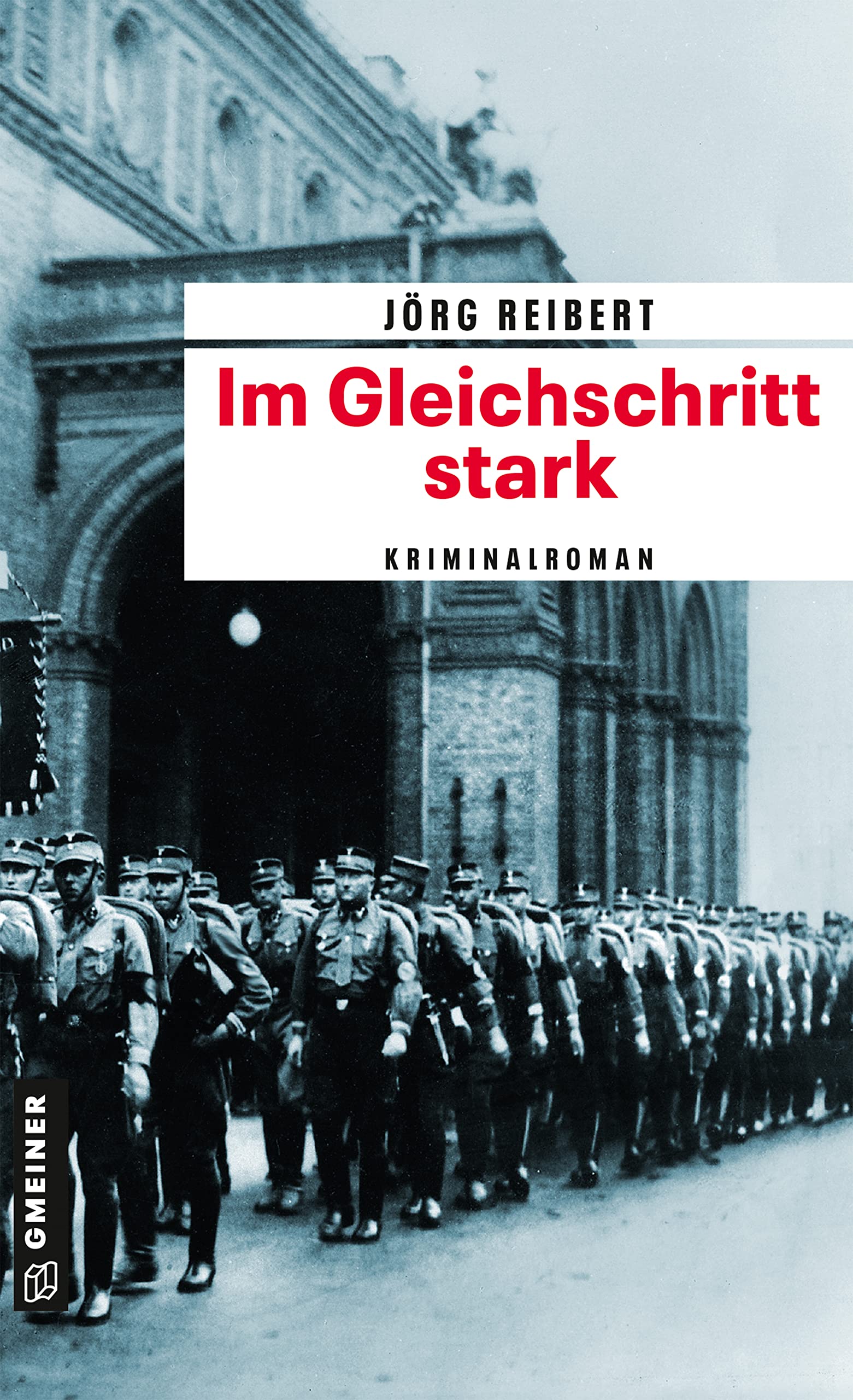 Im Gleichschritt stark: Kriminalroman (Kriminalkommissar Reinicke 3)