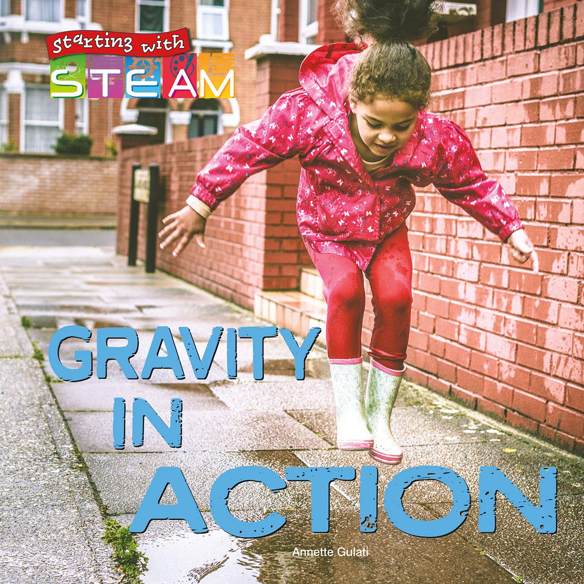 Starting with STEAM Gravity in Action, Grades K - 2