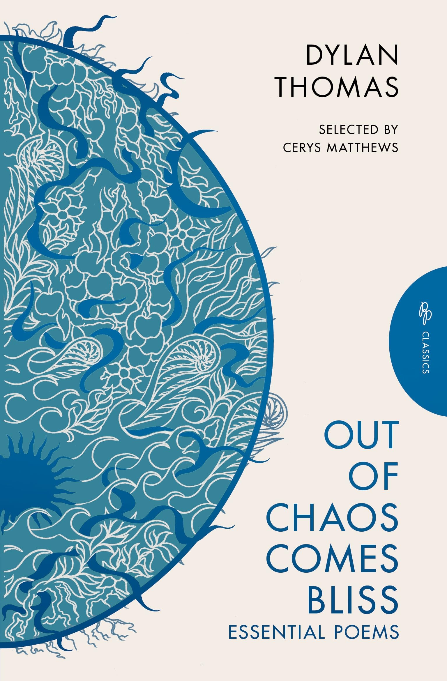 Out of Chaos Comes Bliss: Essential Poems (Pushkin Press Deluxe Classic)