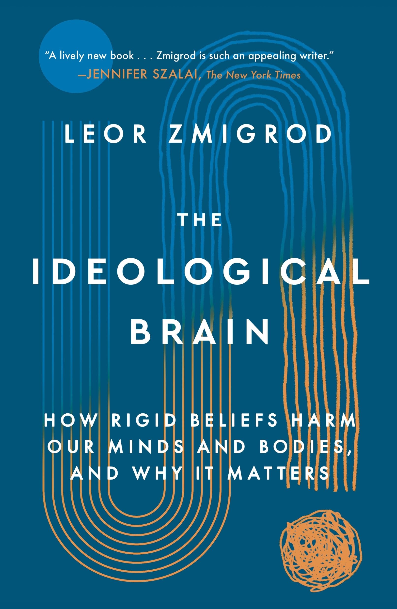 The Ideological Brain: The Radical Science of Flexible Thinking