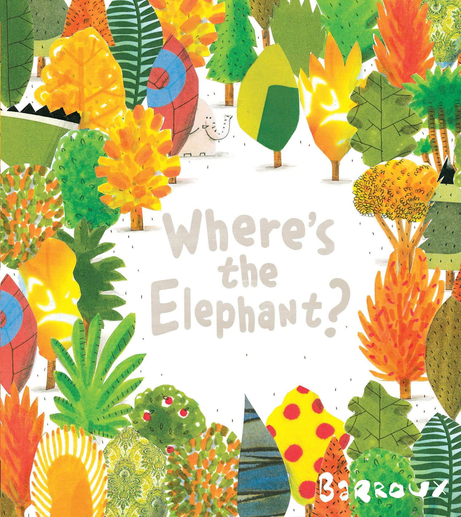 Where's the Elephant? by  Barroux - 9781405271387