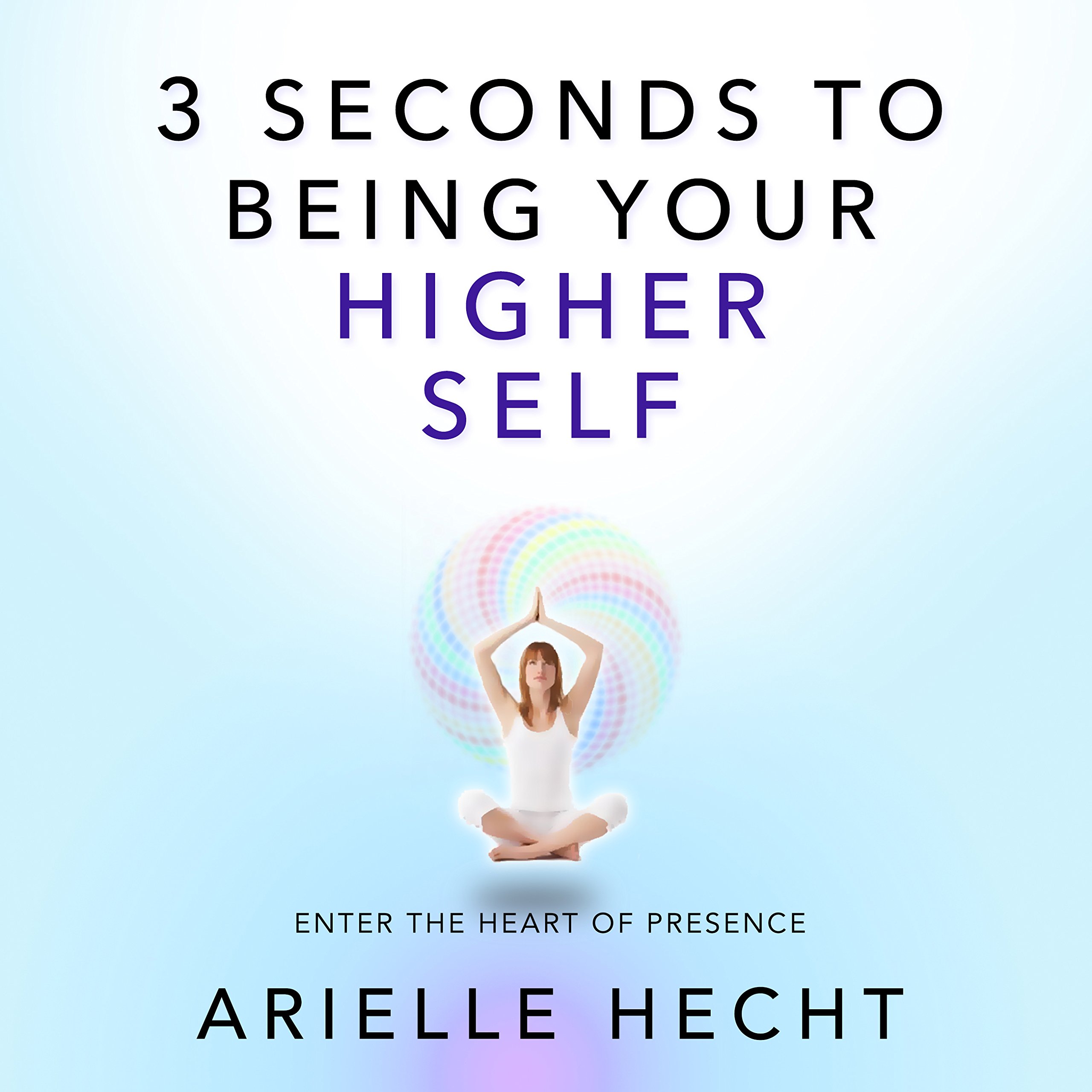 Cover art for 3 Seconds to Being Your Higher Self