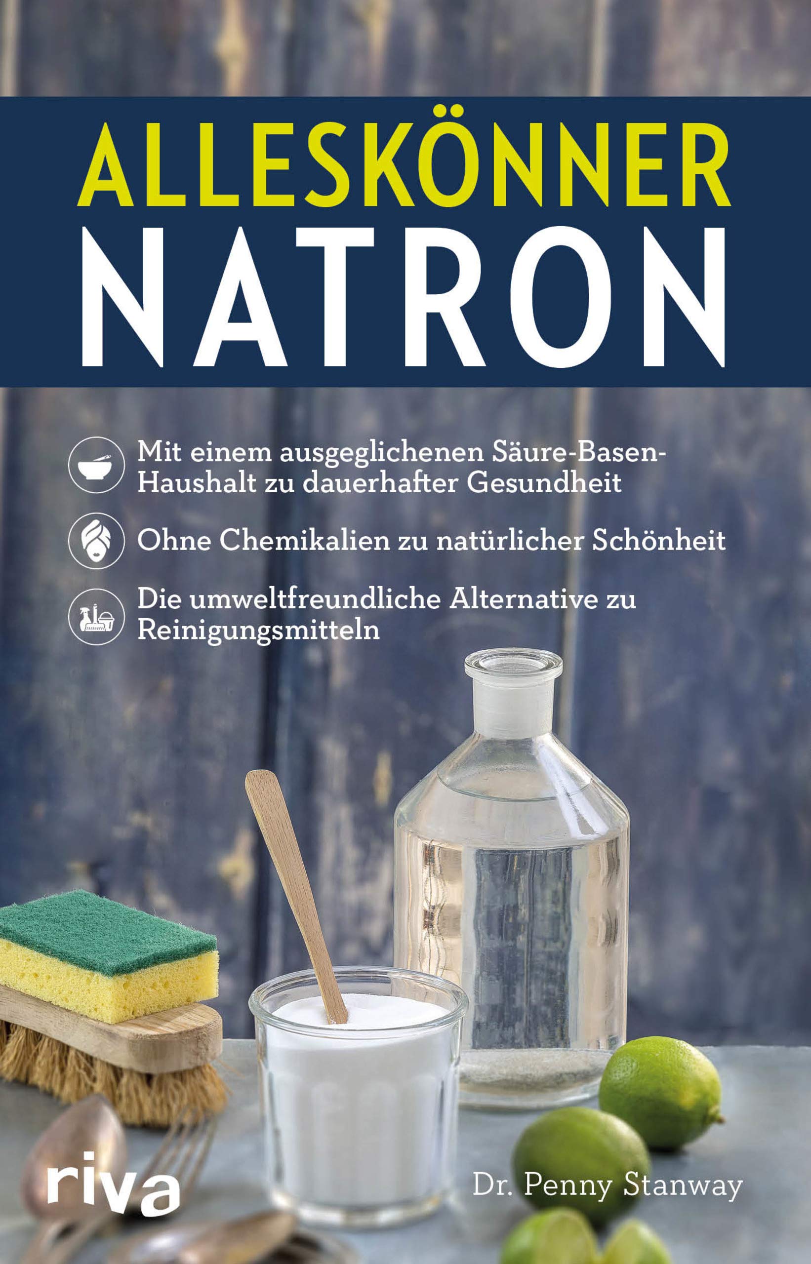 Alleskönner Natron Buch – Natronanwendungen, Rezepte und umweltfreundliche Putzmittel