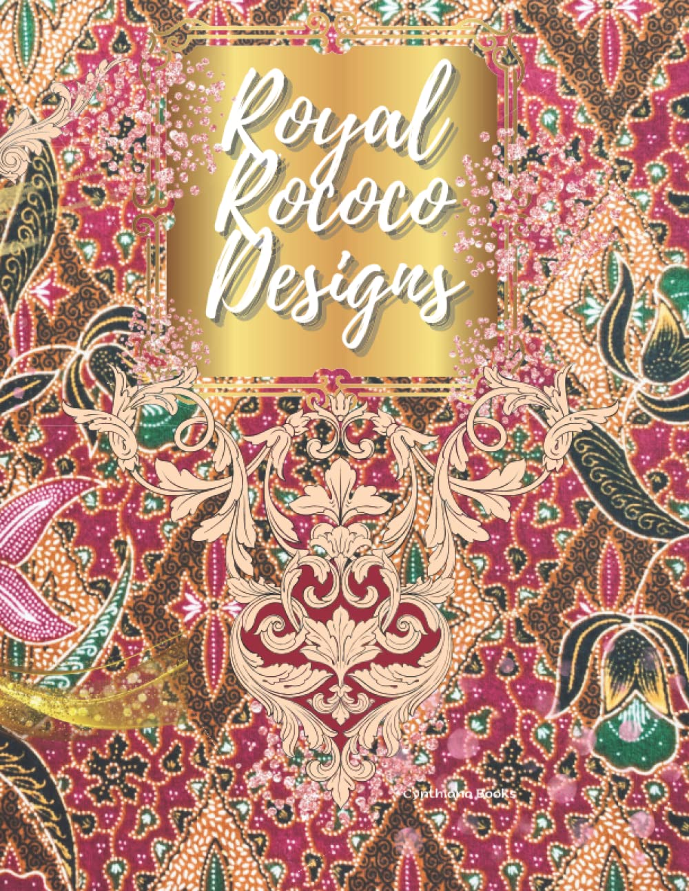 Royal Rococo Designs: Adult Coloring Book