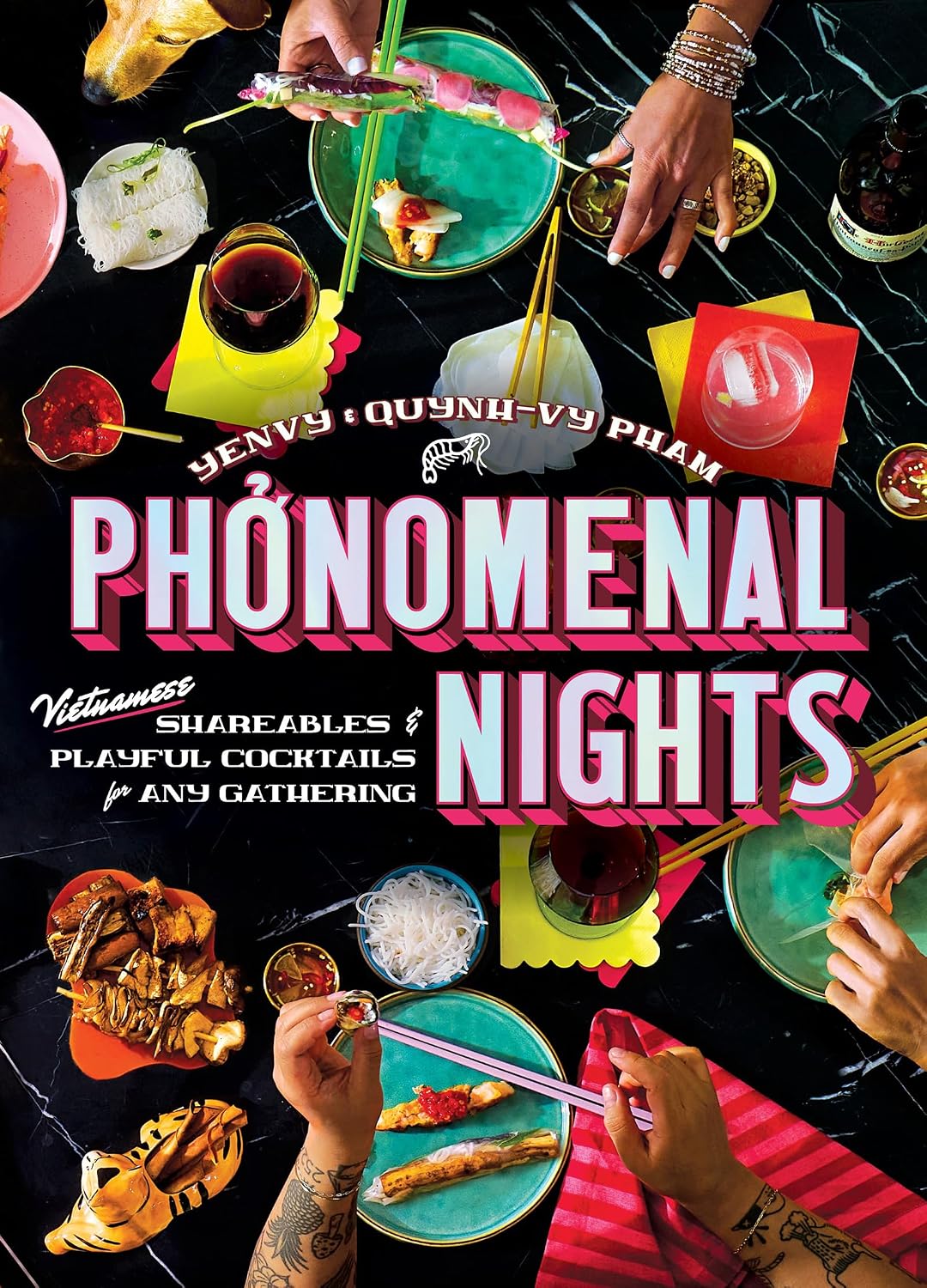 Phonomenal Nights: Vietnamese Shareables & Playful Cocktails for Any Gathering (A Cookbook)