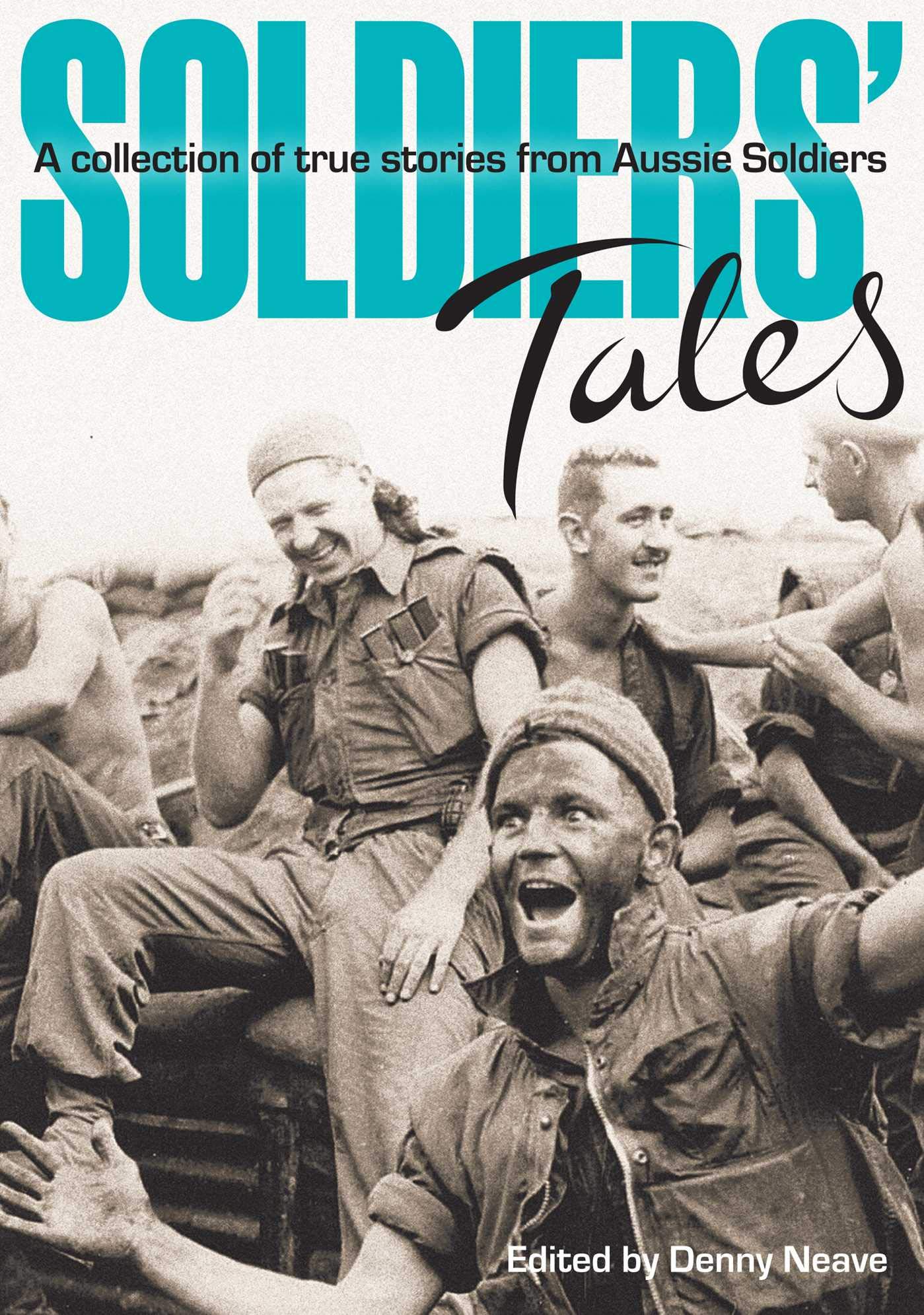 Buy Soldiers' Tales: A Collection of True Stories from Aussie Soldiers — BookShops.in