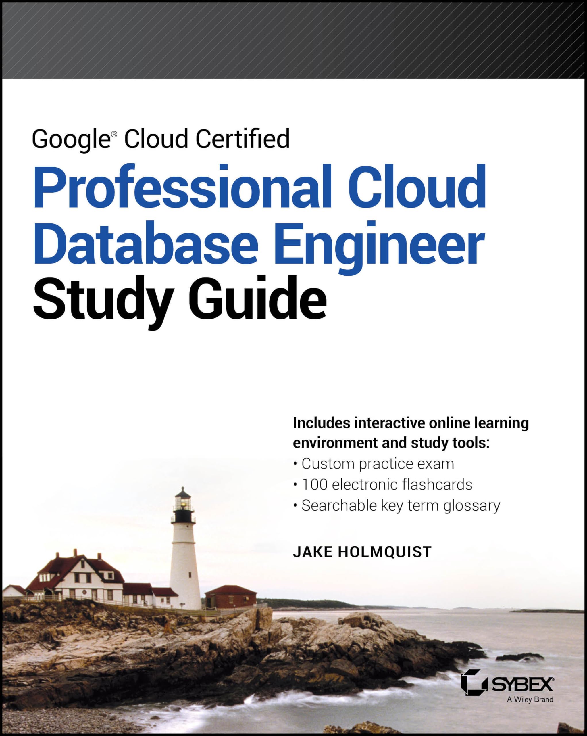Google Cloud Certified Professional Cloud Database Engineer Study Guide