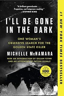 I'll Be Gone in the Dark: One Woman's Obsessive Search for the Golden State Killer