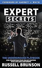 Expert Secrets: The Underground Playbook for Converting Your Online Visitors into Lifelong Customers