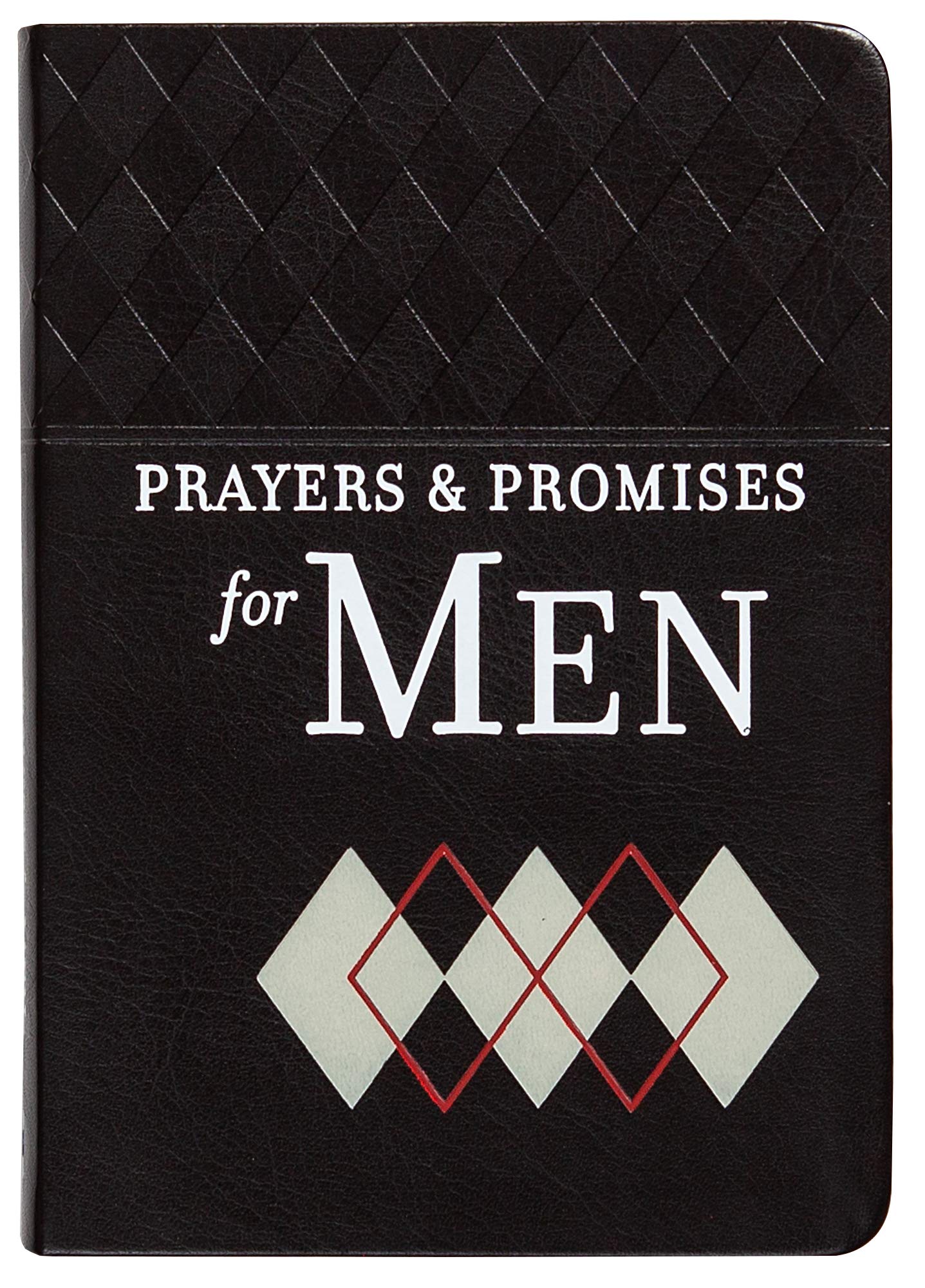 Prayers & Promises for Men (Faux Leather) Includes More Than 70 Themes to Help you Receive Wisdom and Inspiration of God s Word Great Gift for ... Fathers, or the Important Men in Your Life