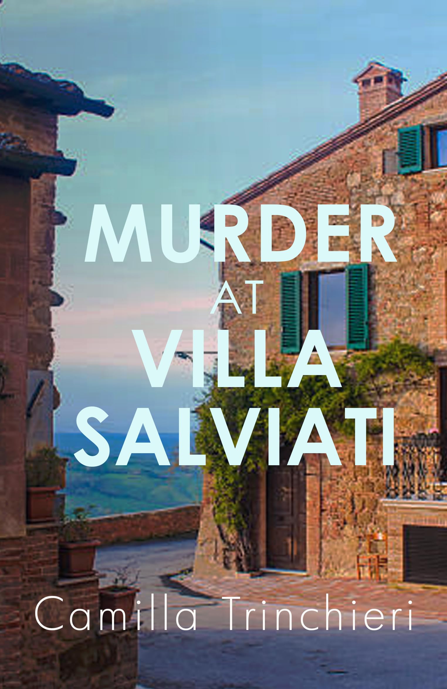 Murder at Villa Salviati: The enthralling murder mystery set in the wine-soaked Italian countryside (Tuscan Mysteries)