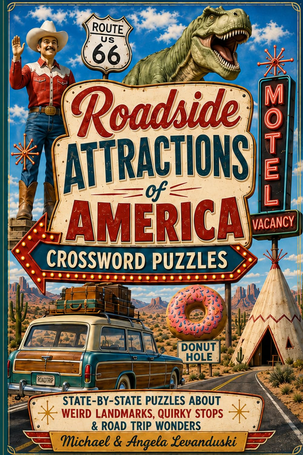 Roadside Attractions of America Crossword Puzzles: 55 State-By-State Puzzles About Weird Landmarks, Quirky Stops & Road Trip Wonders