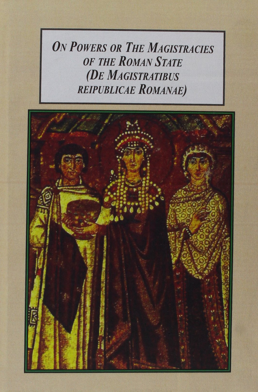 Buy On Powers, or the Magistracies of the Roman State (De Magistratibus Reipublicae Romanae) — BookShops.in