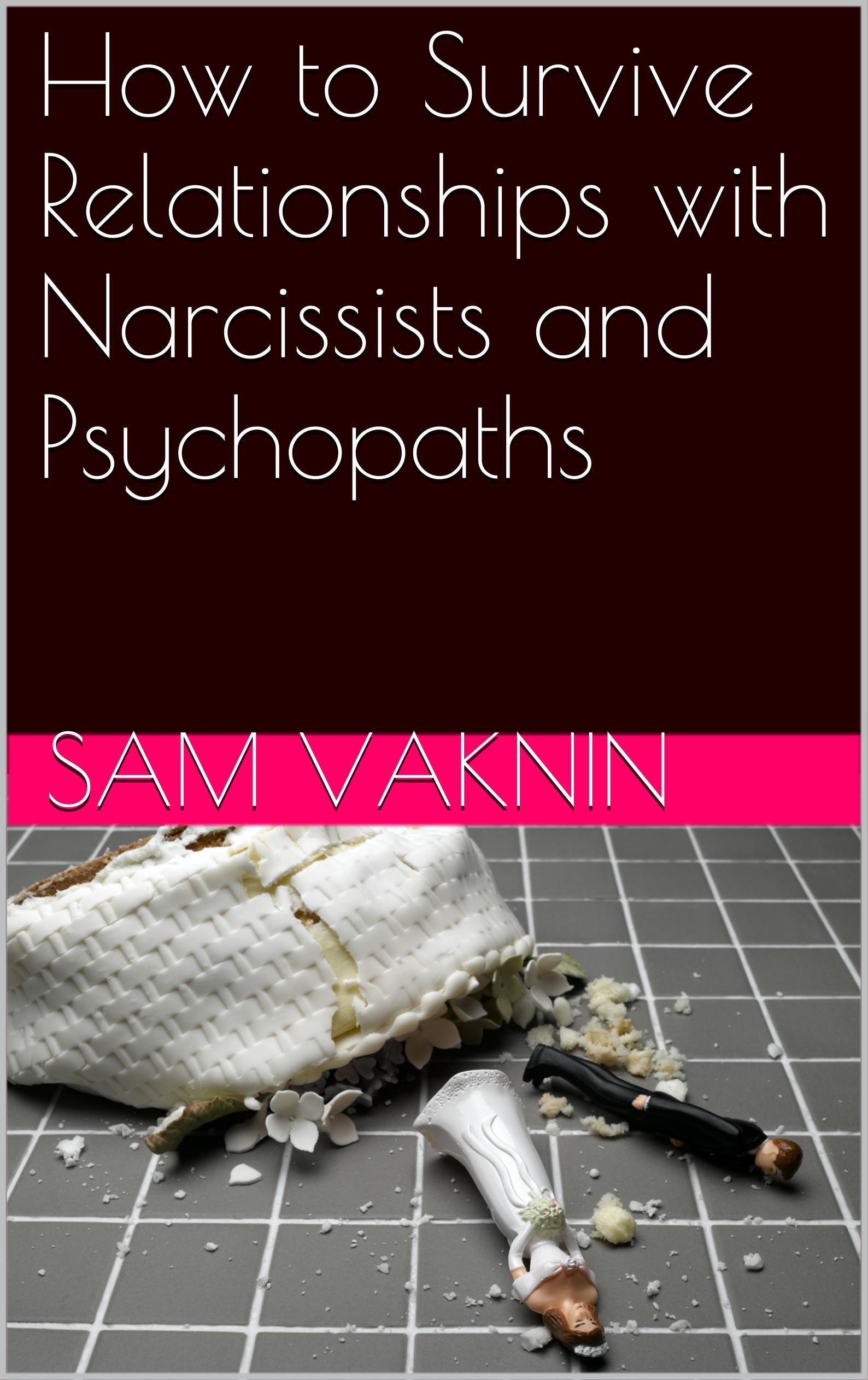Narcissistic Abuse: From Victim to Survivor: How to Survive Relationships with Narcissists and Psychopaths