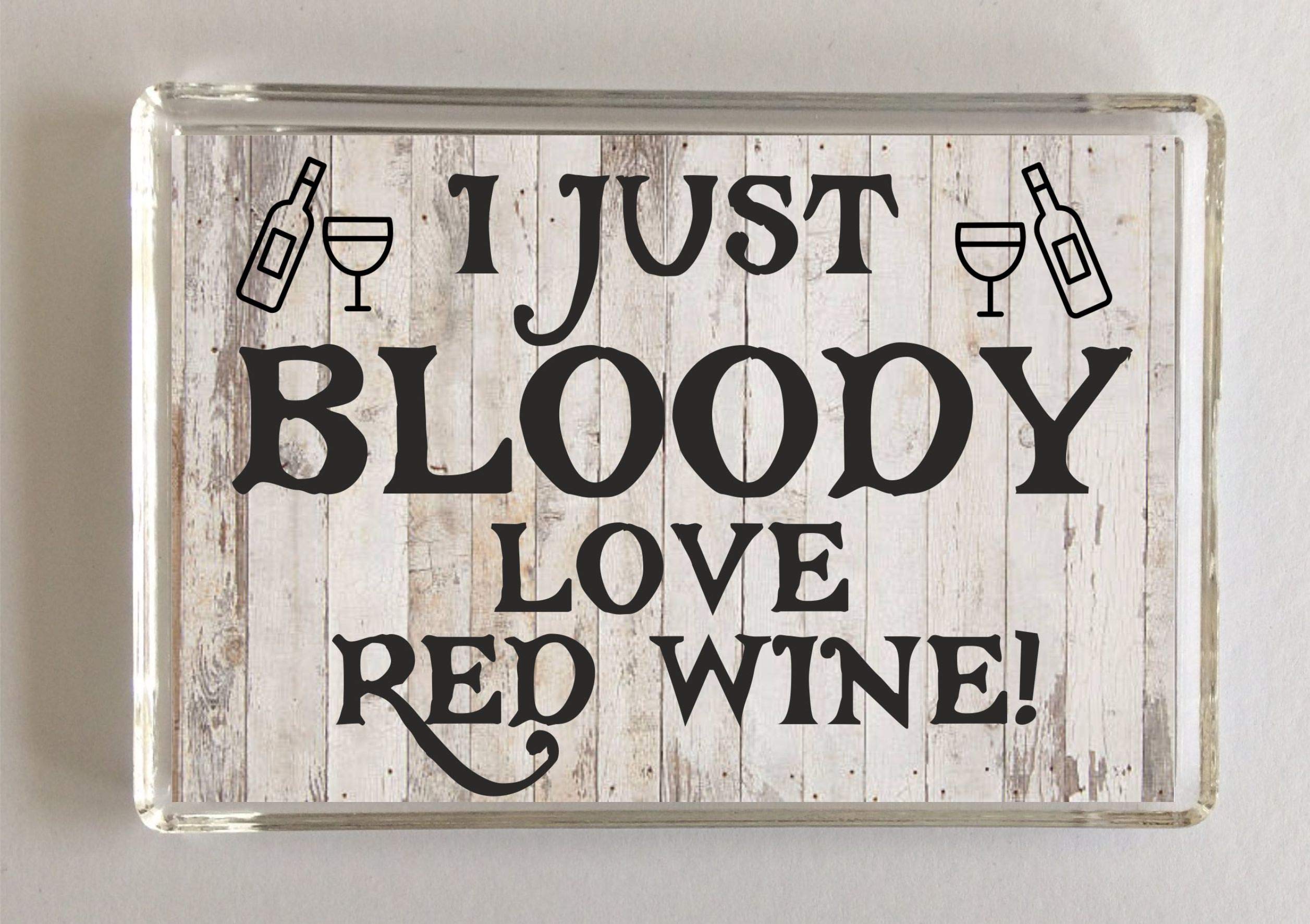 Clare's Cosmetics Fun Red Wine Gift - I Just Bloody Love Red Wine - Novelty Fridge Magnet