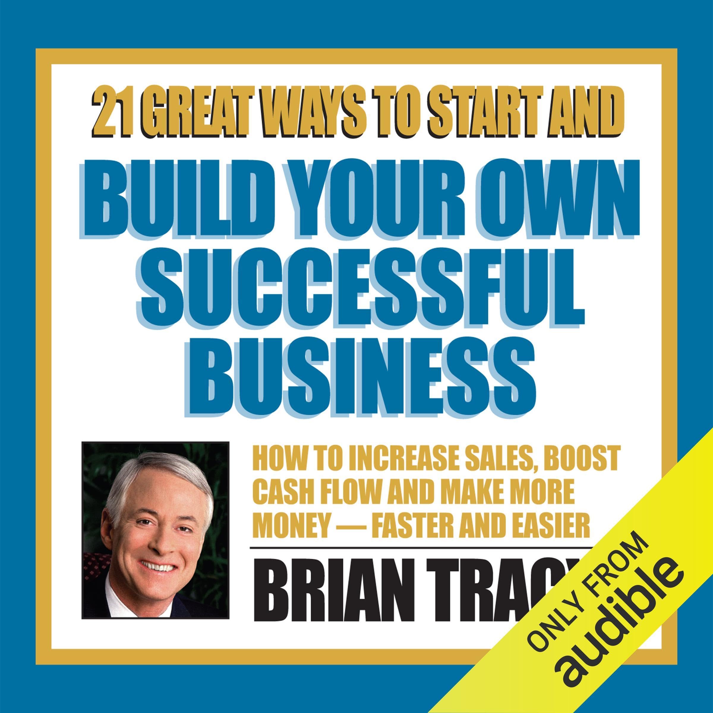 Cover art for 21 Great Ways to Start and Build Your Own Successful Business