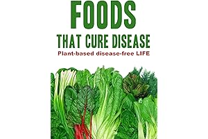 Foods That Cure Disease: Uncover the Healing Power of Plant-Based Nutrition